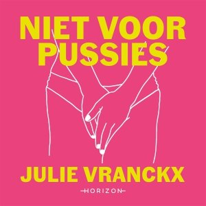 Audio download: Niet voor pussies - Julie Vranckx