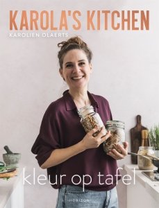 Gebonden: Karola's Kitchen: Kleur op tafel - Karolien Olaerts