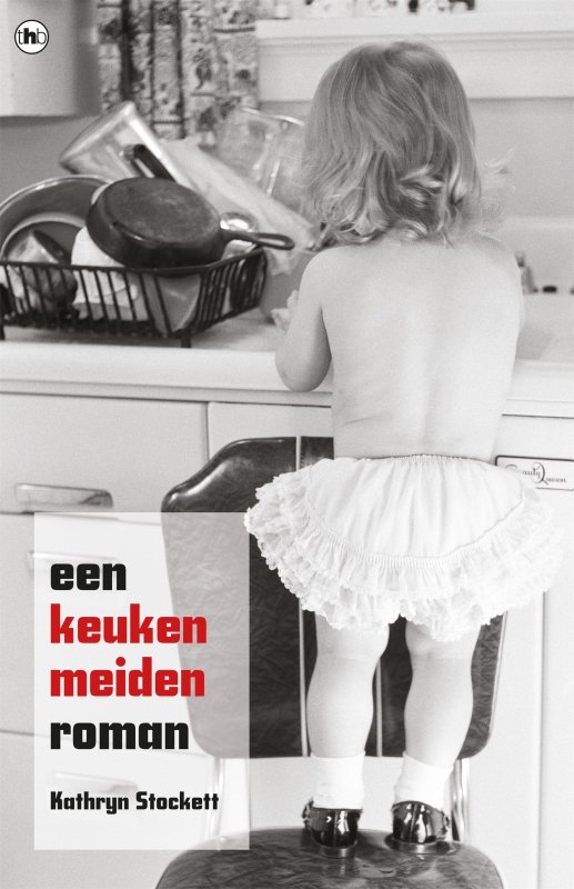 Kathryn Stockett - Een keukenmeiden roman
