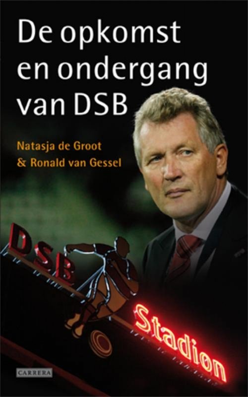 Natasja de Groot & Ronald van Gessel - De opkomst en ondergang van DSB