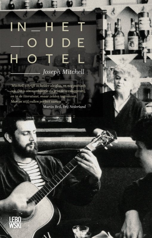 Joseph Mitchell - In het oude hotel