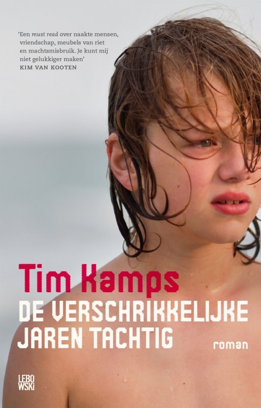 Tim Kamps - De verschrikkelijke jaren tachtig