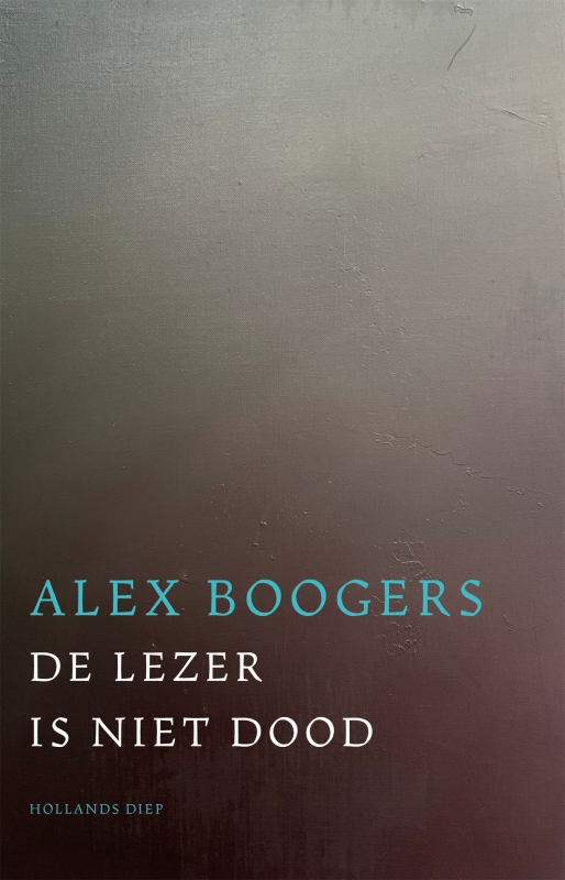 Alex Boogers - De lezer is niet dood