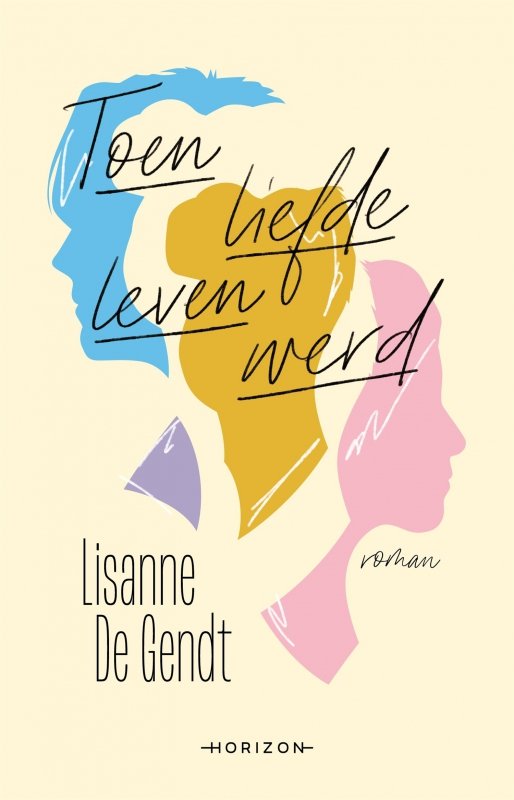 Lisanne De Gendt - Toen liefde leven werd