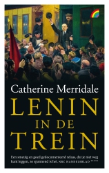 Catherine Merridale - Lenin in de trein