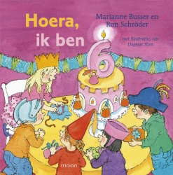 Marianne Busser & Ron Schröder - Hoera, ik ben 6