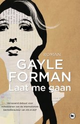 Gayle Forman - Laat me gaan