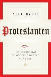 Alec Ryrie - Protestanten