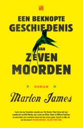 Marlon James - Een beknopte geschiedenis van zeven moorden
