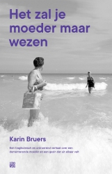 Karin Bruers - Het zal je moeder maar wezen