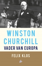 Felix Klos - Winston Churchill, vader van Europa