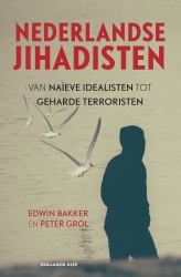 Edwin Bakker en Peter Grol - Nederlandse jihadisten