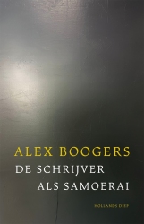 Alex Boogers - De schrijver als samoerai