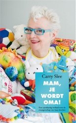 Carry Slee - Mam, je wordt oma