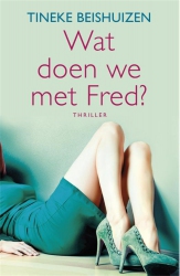 Tineke Beishuizen - Wat doen we met Fred?