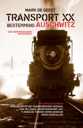 Mark De Geest - Transport XX. Bestemming Auschwitz